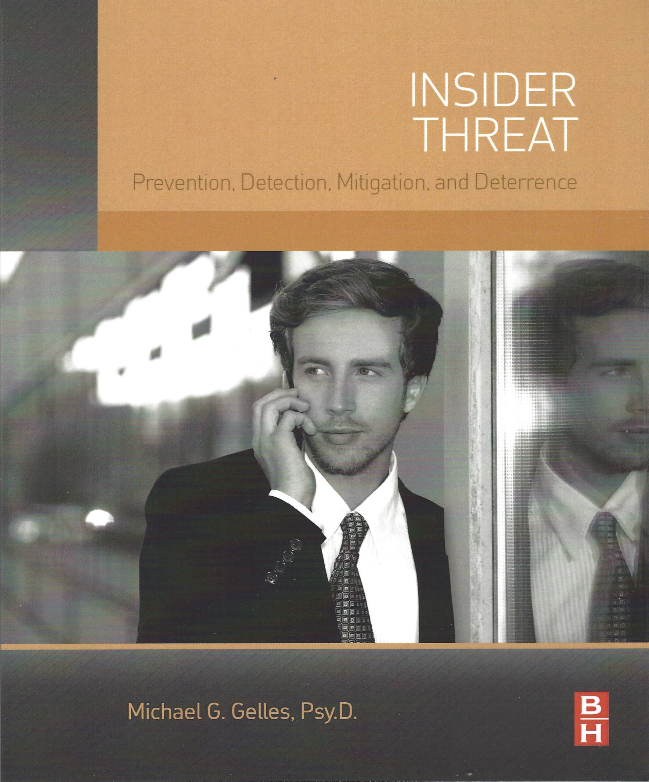 Insider Threat: Prevention, Detection, Mitigation and Deterrence
