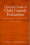 Clinician’s Guide to Child Custody Evaluations – Third Edition