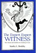 The Expert Expert Witness – More Maxims and Guidelines for Testifying in Court