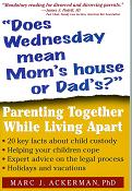 Does Wednesday mean Mom’s house or Dad’s: Parenting Together While Living Apart